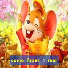 como fazer 1 real virar 100